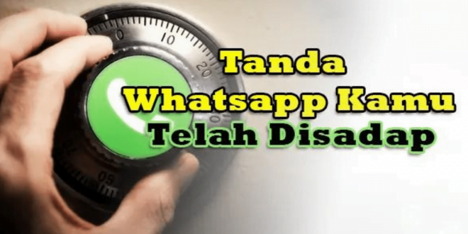 Tanda -Tanda Whatsapp Disadap dan Cara Mengatasinya