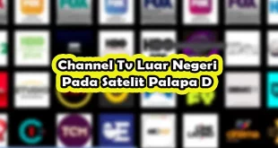Channel Tv Luar Negeri Pada Satelit Palapa D