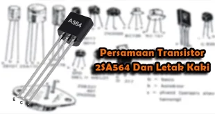 Persamaan Transistor 2SA564 Dan Letak Kaki