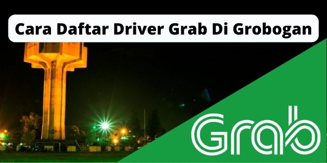 Cara Daftar Driver Grab Di Grobogan