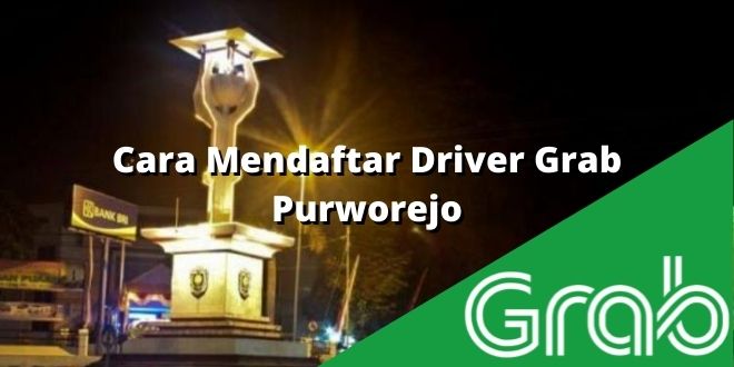 Cara Mendaftar Driver Grab Purworejo
