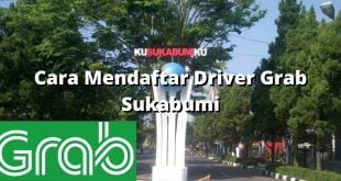 Cara Mendaftar Driver Grab Sukabumi