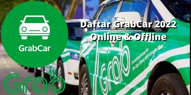 Daftar GrabCar 2022 Online & Offline