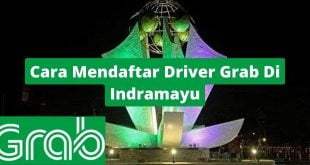 Cara Mendaftar Driver Grab Di Indramayu
