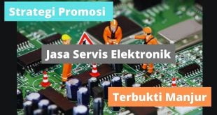 Strategi Promosi Jasa Servis Elektronik Terbukti Manjur