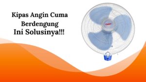kipas angin cuma berdengung