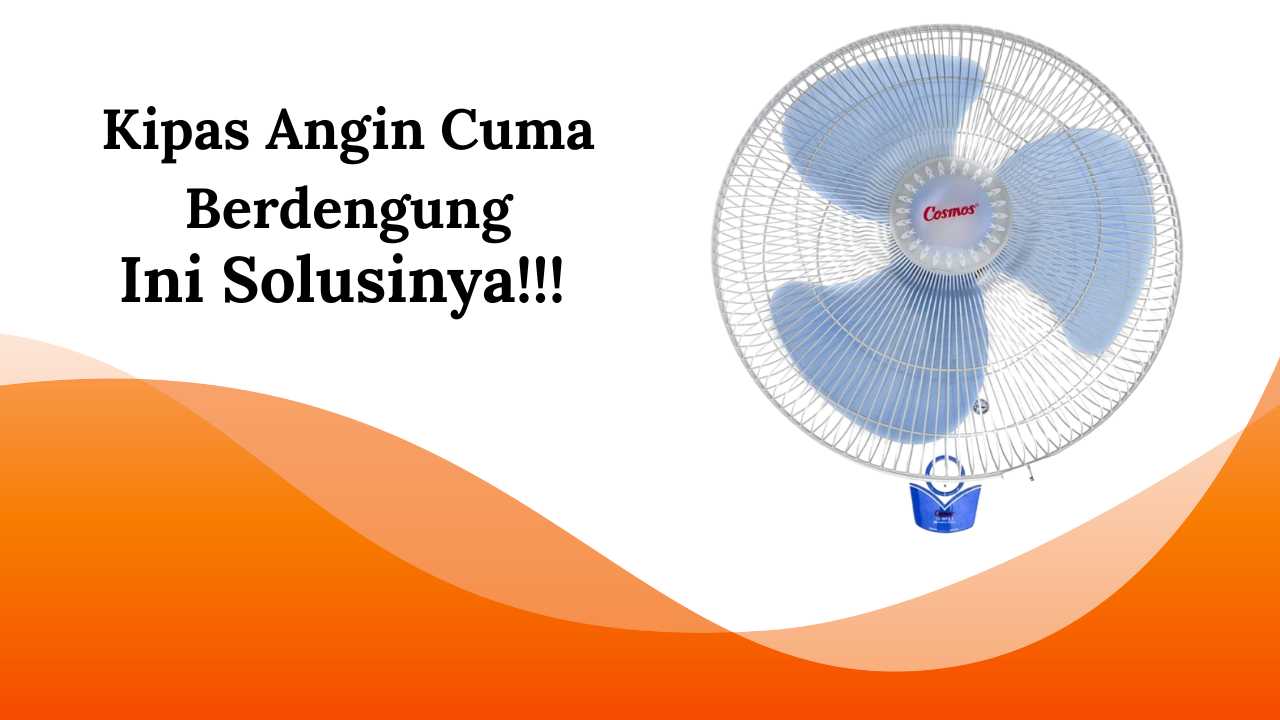 kipas angin cuma berdengung
