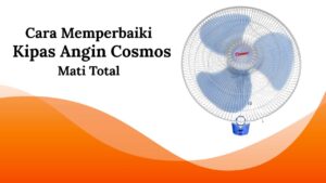 Kipas angin cosmos mati total