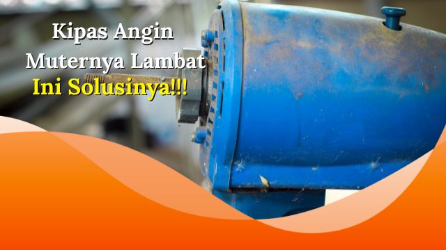 kipas muter lambat